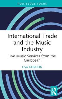 Cover image for International Trade and the Music Industry: Live Music Services from the Caribbean