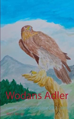 Cover image for Wodans Adler: Naturmystische Gedichte 2012 - 2018