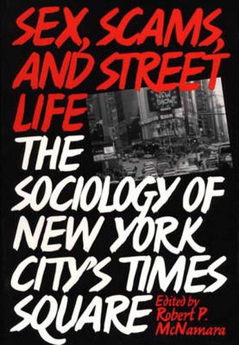 Cover image for Sex, Scams, and Street Life: The Sociology of New York City's Times Square