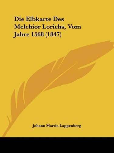 Die Elbkarte Des Melchior Lorichs, Vom Jahre 1568 (1847)