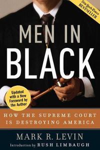 Cover image for Men in Black: How the Supreme Court Is Destroying America