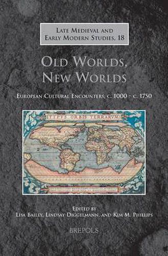 Cover image for Old Worlds, New Worlds: European Cultural Encounters, C.1000-C.1750