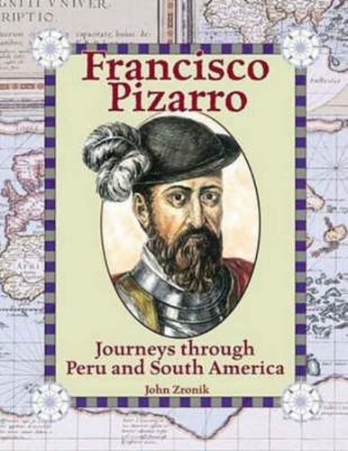 Francisco Pizarro: Journey Thru Peru Sth America