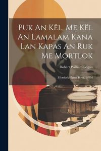 Cover image for Puk An Kel, Me Kel An Lamalam Kana Lan Kapas An Ruk Me Mortlok