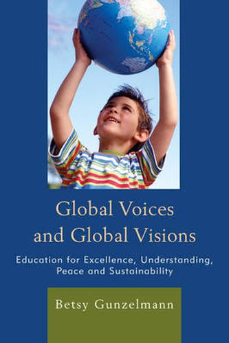 Cover image for Global Voices and Global Visions: Education for Excellence, Understanding, Peace and Sustainability