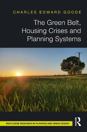 Cover image for The Green Belt, Housing Crises and Planning Systems