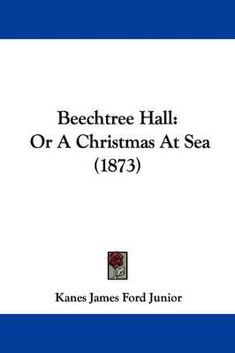 Cover image for Beechtree Hall: Or A Christmas At Sea (1873)