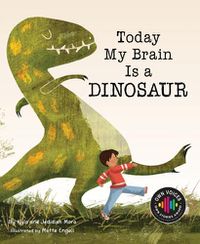 Cover image for Today My Brain Is a Dinosaur