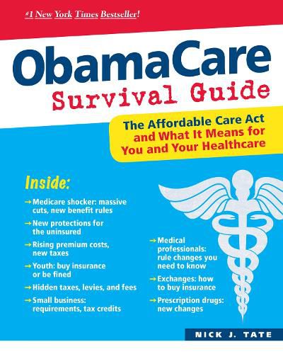 Cover image for ObamaCare Survival Guide: The Affordable Care Act and What It Means for You and Your Healthcare