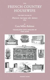 Cover image for The French Country Housewife: The First Volume of Maison Rustique des Dames