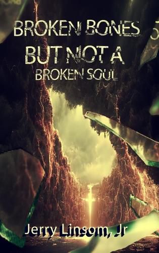 Cover image for Broken Bones But Not A Broken Soul