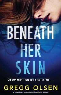 Cover image for Beneath Her Skin: A completely unputdownable mystery thriller