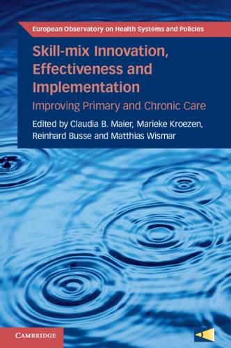 Cover image for Skill-mix Innovation, Effectiveness and Implementation: Improving Primary and Chronic Care