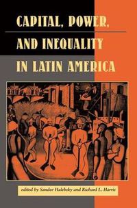 Cover image for Capital, Power, and Inequality in Latin America