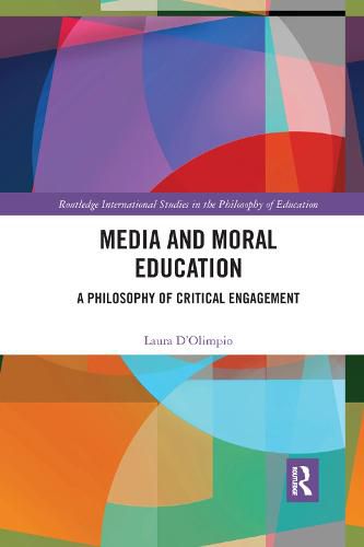 Cover image for Media and Moral Education: A Philosophy of Critical Engagement