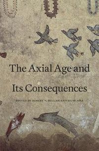 Cover image for The Axial Age and Its Consequences