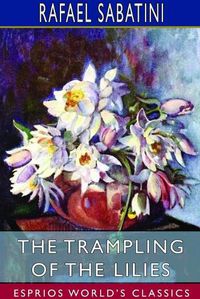 Cover image for The Trampling of the Lilies (Esprios Classics)