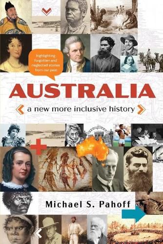 Cover image for Australia - A New More Inclusive History: Highlighting neglected and forgotten stories from our past