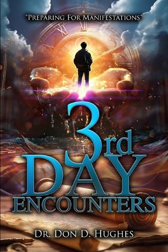 3rd Day Encounters (Preparing for Manifestations)