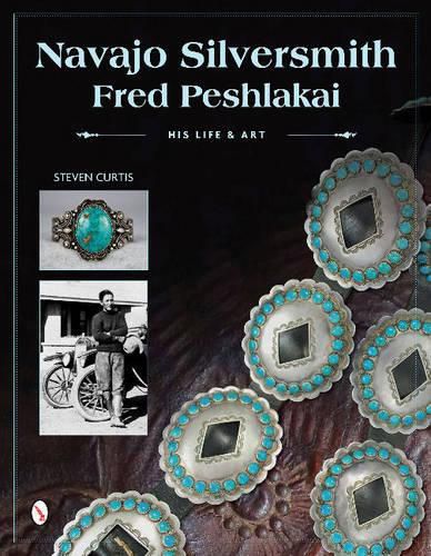 Cover image for Navajo Silversmith Fred Peshlakai: His Life and Art