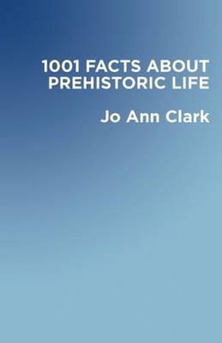 1001 Facts of Prehistoric Life