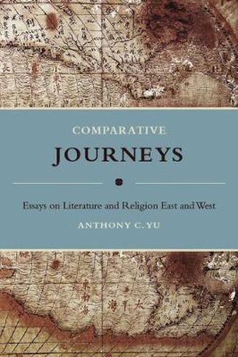 Cover image for Comparative Journeys: Essays on Literature and Religion East and West