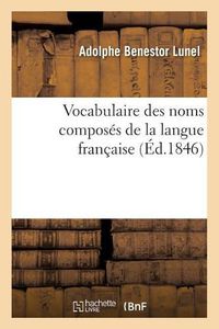 Cover image for Vocabulaire Des Noms Composes de la Langue Francaise