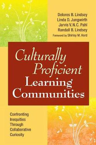 Culturally Proficient Learning Communities: Confronting Inequities Through Collaborative Curiosity