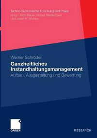 Cover image for Ganzheitliches Instandhaltungsmanagement: Aufbau, Ausgestaltung Und Bewertung