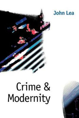 Cover image for Crime and Modernity: Continuities in Left Realist Criminology