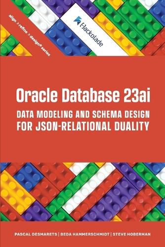 Oracle Database 23ai Data Modeling and Schema Design for JSON-Relational Duality