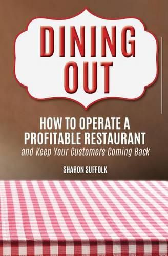 Cover image for Dining Out: How to Operate a Profitable Restaurant and Keep Your Customers Coming Back