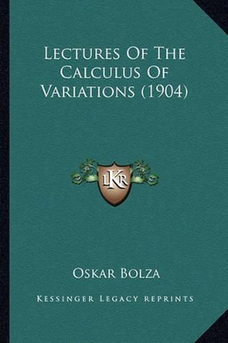 Cover image for Lectures of the Calculus of Variations (1904)