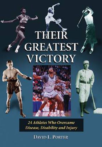 Cover image for Their Greatest Victory: 24 Athletes Who Overcame Disease, Disability and Injury