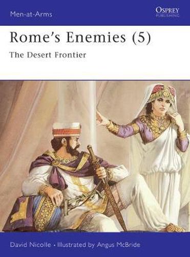 Rome's Enemies (5): The Desert Frontier