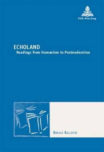 Echoland: Readings from Humanism to Postmodernism