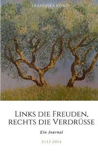 Cover image for Links die Freuden, rechts die Verdrusse: Ein Journal Juli 2014