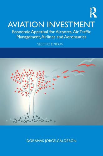 Cover image for Aviation Investment: Economic Appraisal for Airports, Air Traffic Management, Airlines and Aeronautics