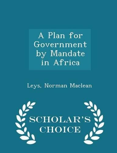 Cover image for A Plan for Government by Mandate in Africa - Scholar's Choice Edition