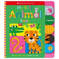 Cover image for My Busy Animal Book: Scholastic Early Learners (Touch and Explore)
