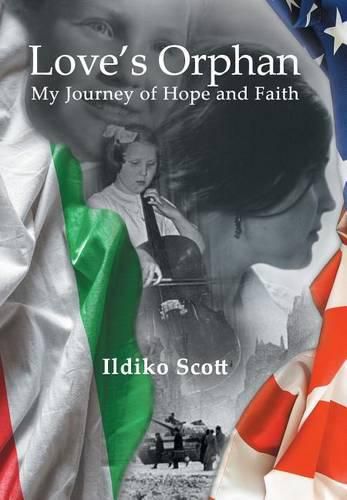 Cover image for Love's Orphan: My Journey of Hope and Faith