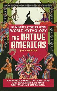 Cover image for 10-Minute Stories From World Mythology - The Native Americas