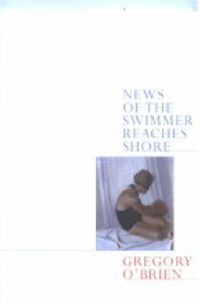 Cover image for News of the Swimmer Reaches Shore