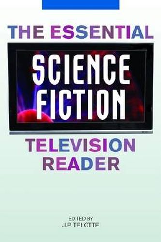 Cover image for The Essential Science Fiction Television Reader