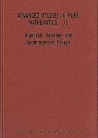 Cover image for Algebraic Varieties And Automorphism Groups