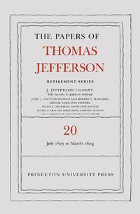 Cover image for The Papers of Thomas Jefferson, Retirement Series, Volume 20