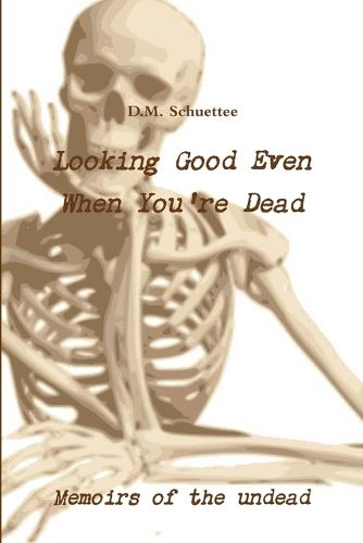 Cover image for Looking Good Even When You're Dead