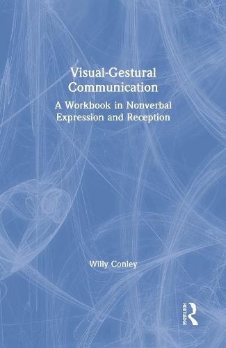 Cover image for Visual-Gestural Communication: A Workbook in Nonverbal Expression and Reception