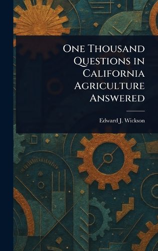 Cover image for One Thousand Questions in California Agriculture Answered