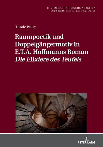 Cover image for Raumpoetik und Doppelgaengermotiv in E.T.A. Hoffmanns Roman Die Elixiere des Teufels